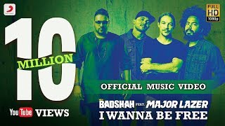 Badshah  I Wanna Be Free Feat Major Lazer  Official Music Video [upl. by Edina668]