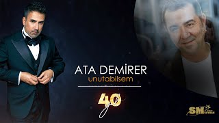 Ata Demirer  Unutabilsem Emrah 40 Yıl Official Audio [upl. by Ilahsiav]