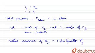 the pressure of a 1  4 mixture of dihydrogen and dioxygen enclosed in a vessel is one atmosphere [upl. by Neely527]