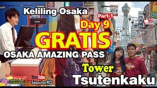 Day91 Gratis Keliling OSAKA dengan AMAZING PASS  GO to Tsutenkaku Tower [upl. by Jecho]