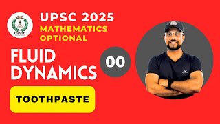 UPSC 2025  Mathematics Optional  Fluid Dynamics  Toothpaste [upl. by Enila479]