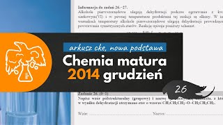 DEHYDRATACJA ALKOHOLI PIERWSZORZĘDOWYCH  Matura Chemia CKE 2014 Grudzień  Zadanie 26 [upl. by Abana]