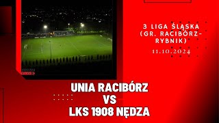 3 LIGA ŚLĄSKA UNIA RACIBÓRZ  LKS 1908 NĘDZA SKRÓT MECZU [upl. by Haldeman57]