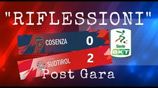 Cosenza vs Südtirol 02 quotRiflessioniquot dopo gara [upl. by Dhar975]