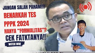 BENARKAH TES PPPK 2024 HANYA FORMALITAS  AYO CEK FAKTANYA [upl. by Aninnaig]