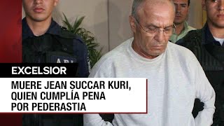 Fallece Jean Succar Kuri empresario encarcelado por pederastia [upl. by Octave453]