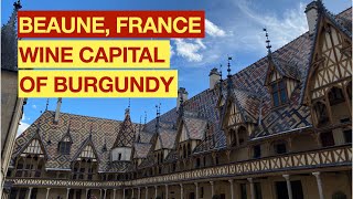 Walking Tour of Beaune France  Wine Capital of Burgundy [upl. by Frankel]