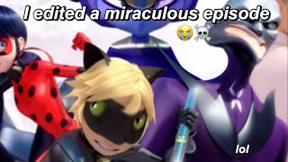 I edited a miraculous Ladybug episode because I was bored [upl. by Towroy]