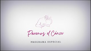 Programa Especial quotParemos el Cáncer Un llamado a la Acciónquot 19102024 [upl. by Ayel]