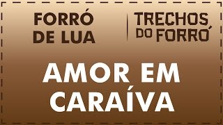 Amor em Caraíva  Forró de Lua [upl. by Bellis964]