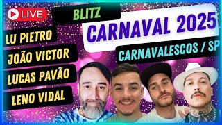 BLITZ CARNAVAL 2025 Carnavalescos SP  Com Lu Pietro João Victor Lucas Pavão e Leno Vidal [upl. by Adoree]