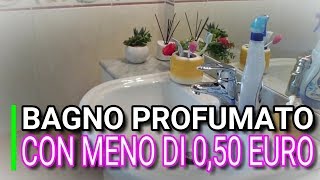 CON MENO DI 050 EURO BAGNO PROFUMATO TUTTO IL GIORNO  MARLINDA CANONICO [upl. by Abbottson964]