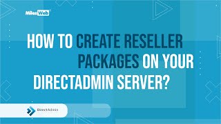 How to Create Reseller Packages on your DirectAdmin Server  MilesWeb [upl. by Dub]