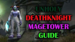 Unholy Deathknight  Mage Tower  Guide  Voice  Dragonflight Season 4 1027 [upl. by Nangem240]