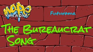 Futurama  The Bureaucrat Song Karaoke [upl. by Wershba]