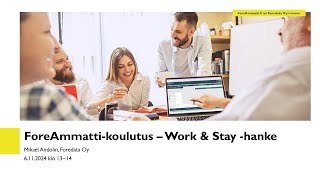 ForeAmmattikoulutus  Work amp Stay hanke [upl. by Elodia]