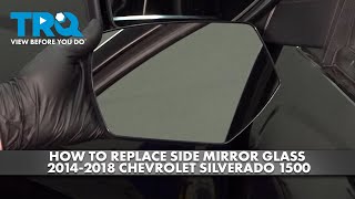 How to Replace Side Mirror Glass 20142018 Chevrolet Silverado 1500 [upl. by Ellesig]