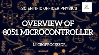 OVERVIEW OF 8051 MICROCONTROLLER  MICROPROCESSOR  SCIENTIFIC OFFICER PHYSICS [upl. by Adlitam637]