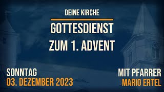 Gottesdienst zum 1 Advent  03122023 [upl. by Rodgers822]