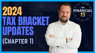 2024 Tax Bracket Updates Chapter 1  The Financial 15 [upl. by Aitahs718]