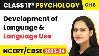 Development of Language and Language Use  Thinking  Class 11 Psychology Chapter 8  CBSE 202425 [upl. by Garfinkel]