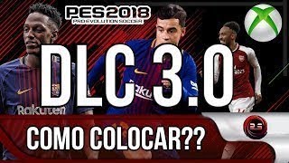 DLC 30PARCHETU4 FULL PARA PES 2018 XBOX 360 BIEN EXPLICADO PROBADO [upl. by Freddi]