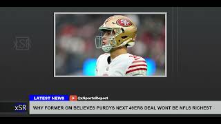 Why Former Gm Believes Purdys Next 49ers Deal Wont Be Nfls Richest [upl. by Toney]