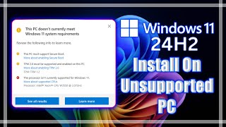 How To Upgrade To Windows 11 24H2 On Unsupported PC [upl. by Yaniv]