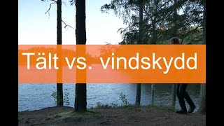 Tält vs vindskydd [upl. by Wein]