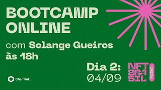 2º Dia  Bootcamp NFT Brasil 2024  Solange Gueiros Chailink [upl. by Bidget925]