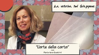 quotla vetrina sul Giapponequot  L ARTE DELLA CARTA con Maria Vera Quattrini [upl. by Atinus498]