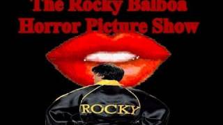 The Rocky Balboa Horror Picture Show [upl. by Jdavie672]