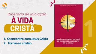 I Itinerário Iniciação Vida Cristã  1 e 2 [upl. by Orodoet]