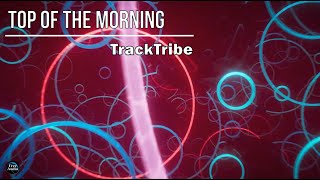 Top Of The Morning  TrackTribe Copyright Free [upl. by Acsot]