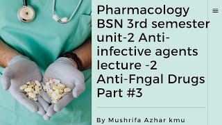 Pharmacology BSN 3rd semester Unit2 drugs used to treat infections lecture2 Antifungal drugs3 [upl. by Willard]