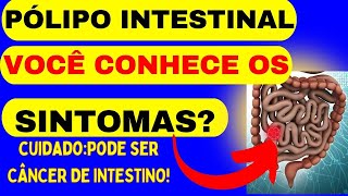 PÓLIPOS no INTESTINO PODEM SER CÂNCER 3 principais sintomas de pólipo intestinal [upl. by Roanne]