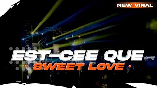 DJ EST CEE QUE X SWEET LOVE  STYLE PARTY JEDAG JEDUG BASS NGUK NGUK MELODY KANE [upl. by Tracee]