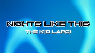 THE KID LAROI  Nights Like This Lyrics [upl. by Lladnyk328]