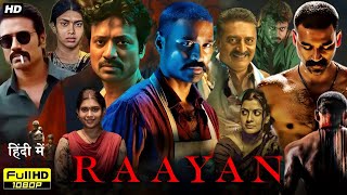 Raayan Full Movie In Hindi Dubbed 2024  Dhanush Sundeep Kishan Kalidas Jayaram  Reviews amp Facts [upl. by Golanka655]