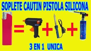 Soplete Cautin Soldador Pistola Silicona Caliente Casero 3 en 1 Unico Casero [upl. by Eerual]