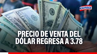 🔴🔵Precio de venta del dólar regresa a 378 tras amanecer al alza [upl. by Yssor]