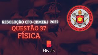 RESOLUÇÃO CFO CBMERJ 202223  FGV  TIPO 1  FÍSICA  QUESTÃO 37 [upl. by Felten]