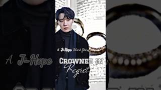 Crowned in Regret  A Jung Hoseok ff  jhopeff jhopeimagine bts [upl. by Curran]