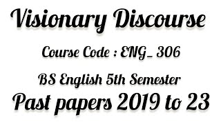 BS English 5th Semester l Visionary Discourse l Past papers 2019 to 23 [upl. by Princess]