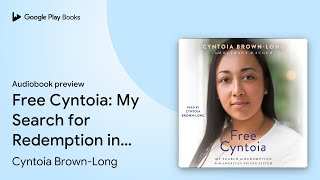 Free Cyntoia My Search for Redemption in the… by Cyntoia BrownLong · Audiobook preview [upl. by Ticon]