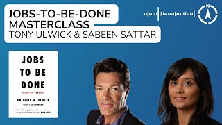 JobstobeDone Masterclass with Tony Ulwick and Sabeen Sattar [upl. by Faxen]