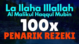 100x Laa ilaha illallah al malikul haqqul mubin  Dzikir Penarik Rezeki [upl. by Zindman]