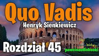 Quo Vadis  Rozdział 45  Henryk Sienkiewicz  Audiobook za darmo  pawcioaudiobooki [upl. by Asquith]