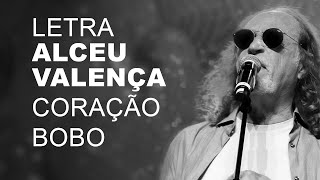 Alceu Valença Coração Bobo LETRA I LYRIC D [upl. by Zizaludba]