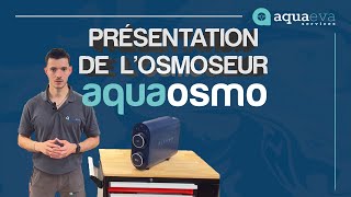 Le nouvel osmoseur Aquaosmo [upl. by Gard]